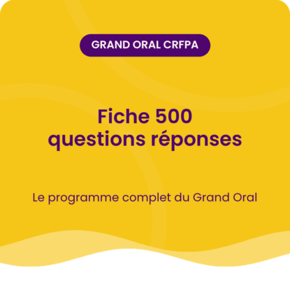Fiche 500 questions réponses grand oral crfpa
